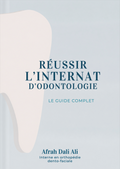 Réussir l’internat d’odontologie – Le guide complet
